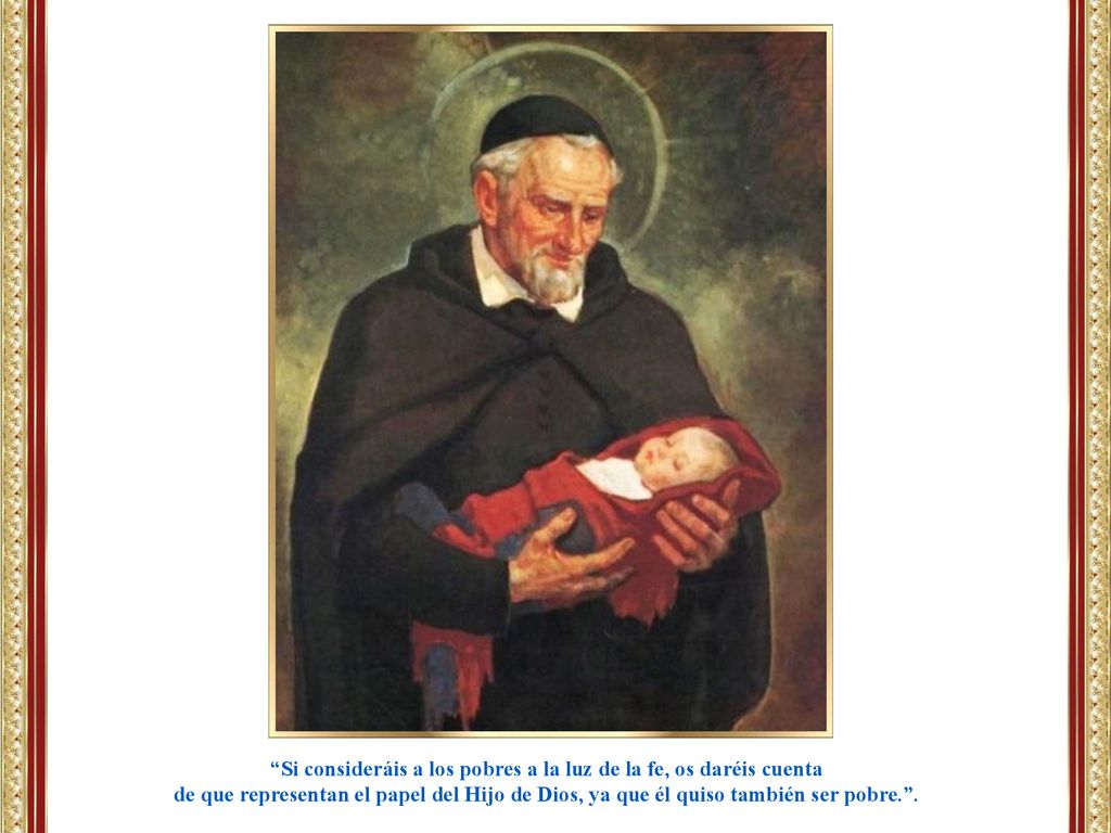 Si consideráis a los pobres a la luz de la fe, os daréis cuenta