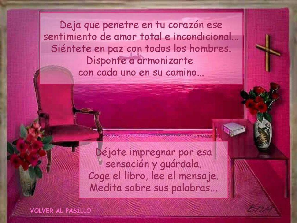 Deja que penetre en tu corazón ese