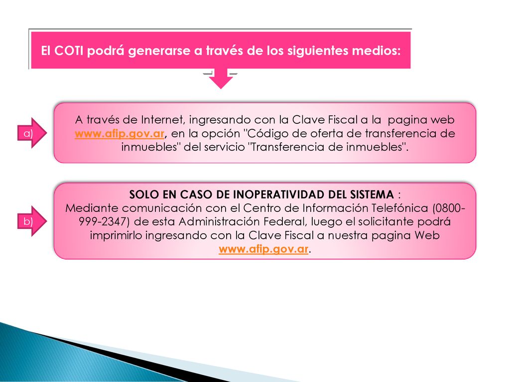 El COTI podrá generarse a través de los siguientes medios: