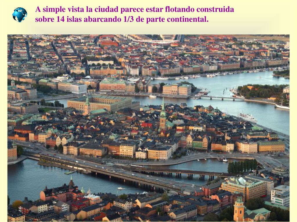 A simple vista la ciudad parece estar flotando construida sobre 14 islas abarcando 1/3 de parte continental.