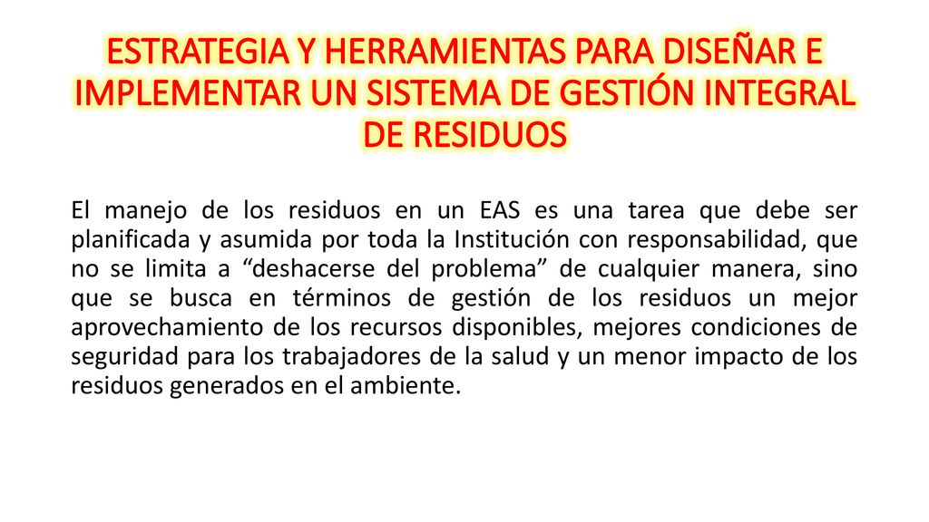 ESTRATEGIA Y HERRAMIENTAS PARA DISEÑAR E IMPLEMENTAR UN SISTEMA DE GESTIÓN INTEGRAL DE RESIDUOS