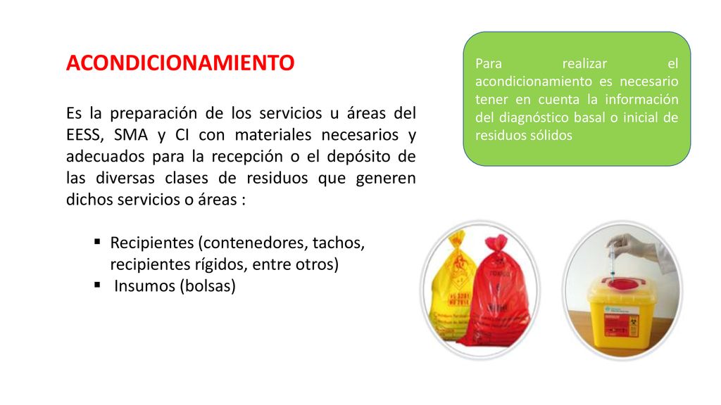 Para realizar el acondicionamiento es necesario tener en cuenta la información del diagnóstico basal o inicial de residuos sólidos