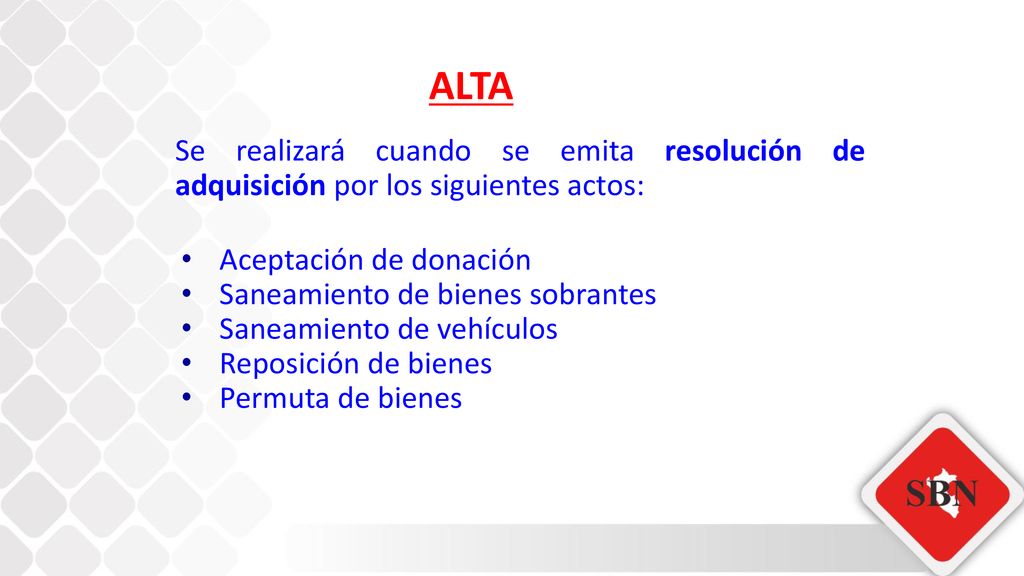 ALTA Se realizará cuando se emita resolución de adquisición por los siguientes actos: Aceptación de donación.