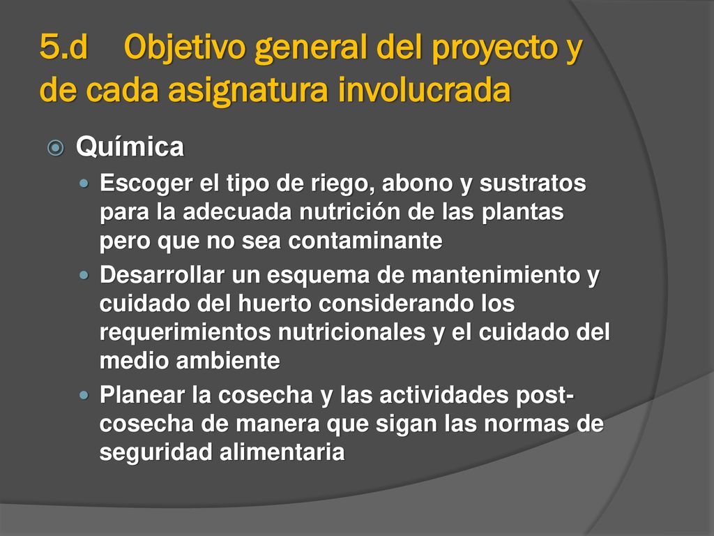 5.d Objetivo general del proyecto y de cada asignatura involucrada