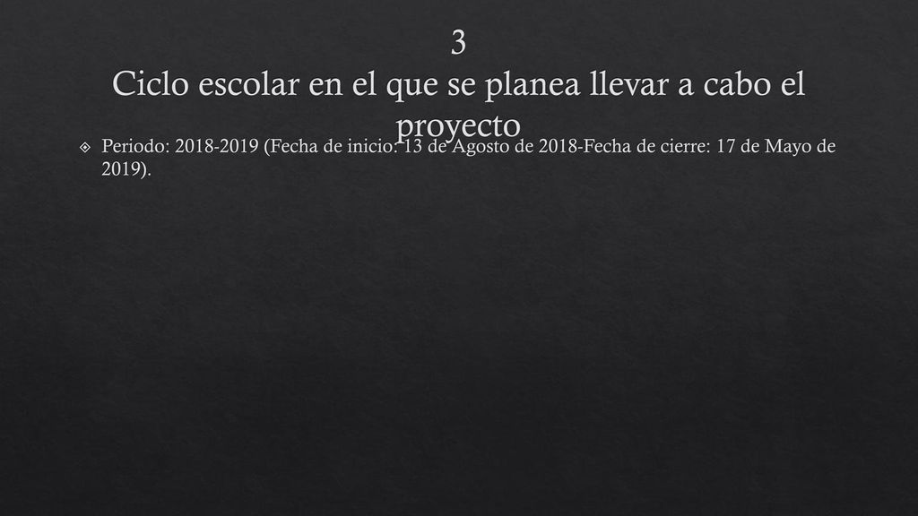 3 Ciclo escolar en el que se planea llevar a cabo el proyecto