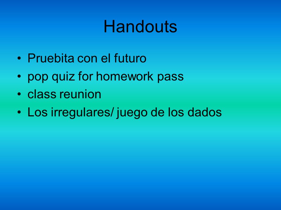 Handouts Pruebita con el futuro pop quiz for homework pass