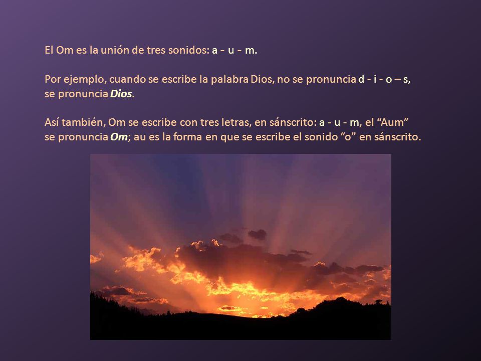 El Om es la unión de tres sonidos: a - u - m.