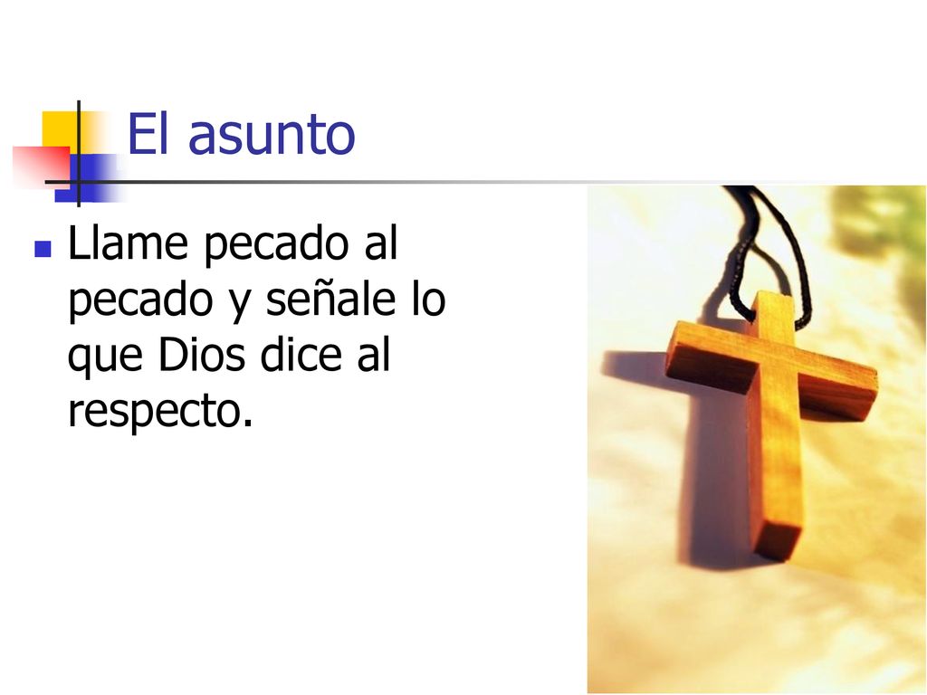 El asunto Llame pecado al pecado y señale lo que Dios dice al respecto.