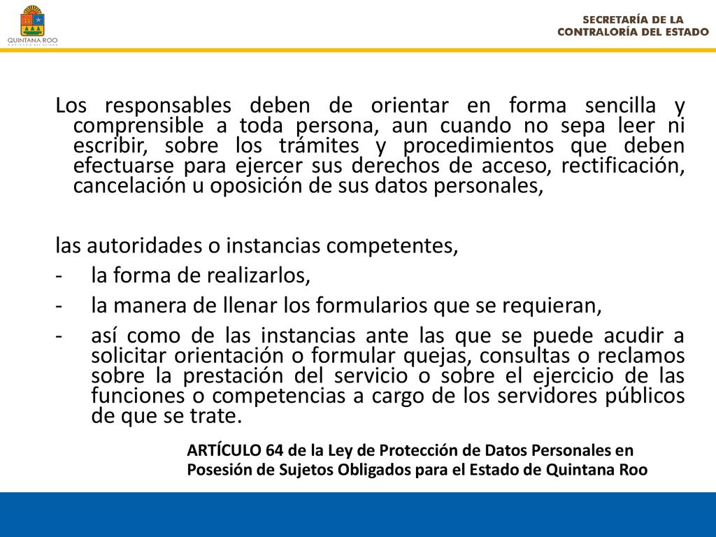 las autoridades o instancias competentes, la forma de realizarlos,