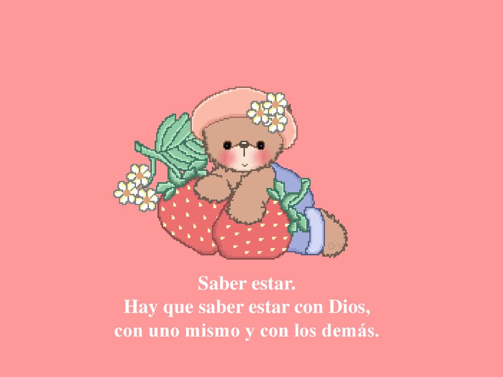 Hay que saber estar con Dios, con uno mismo y con los demás.