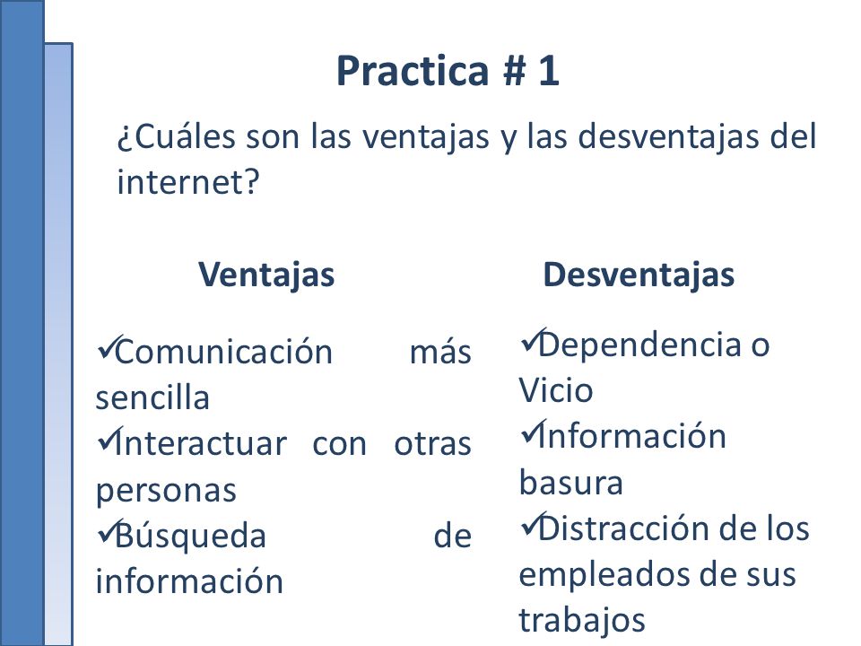 Practica # 1 ¿Cuáles son las ventajas y las desventajas del internet