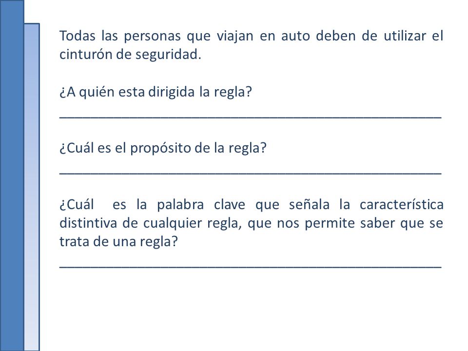 Todas las personas que viajan en auto deben de utilizar el cinturón de seguridad.