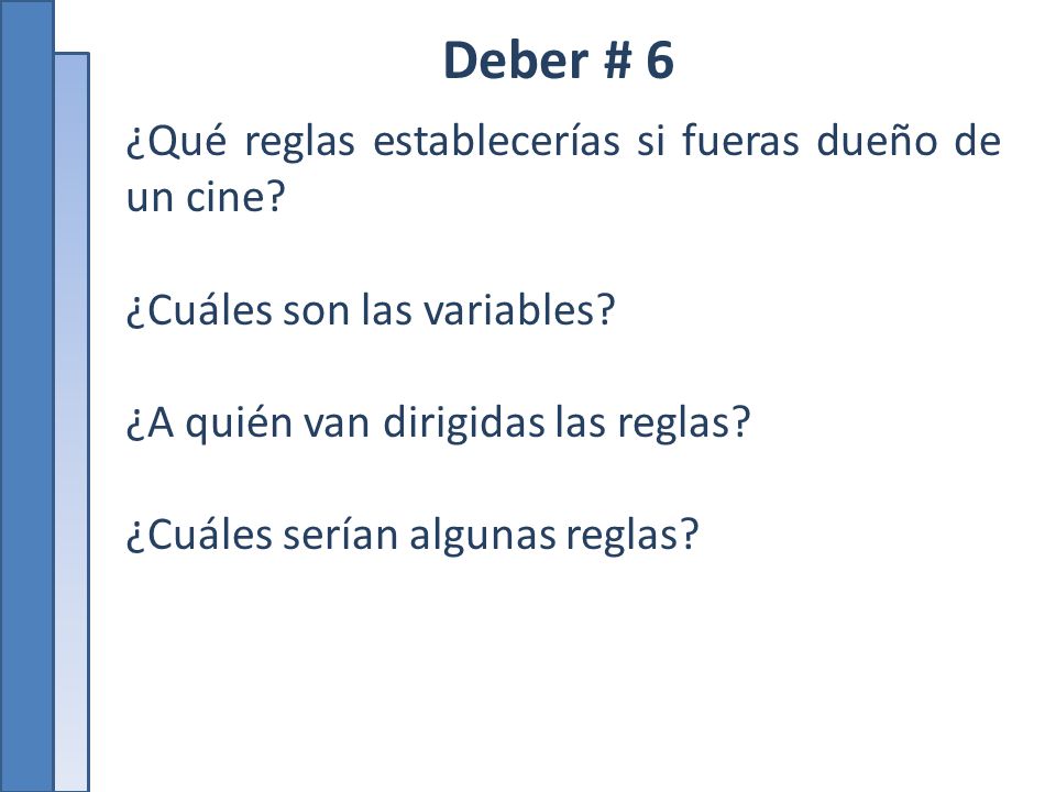 Deber # 6 ¿Qué reglas establecerías si fueras dueño de un cine