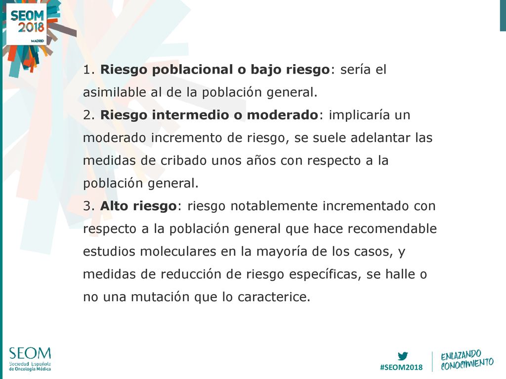 1. Riesgo poblacional o bajo riesgo: sería el asimilable al de la población general.
