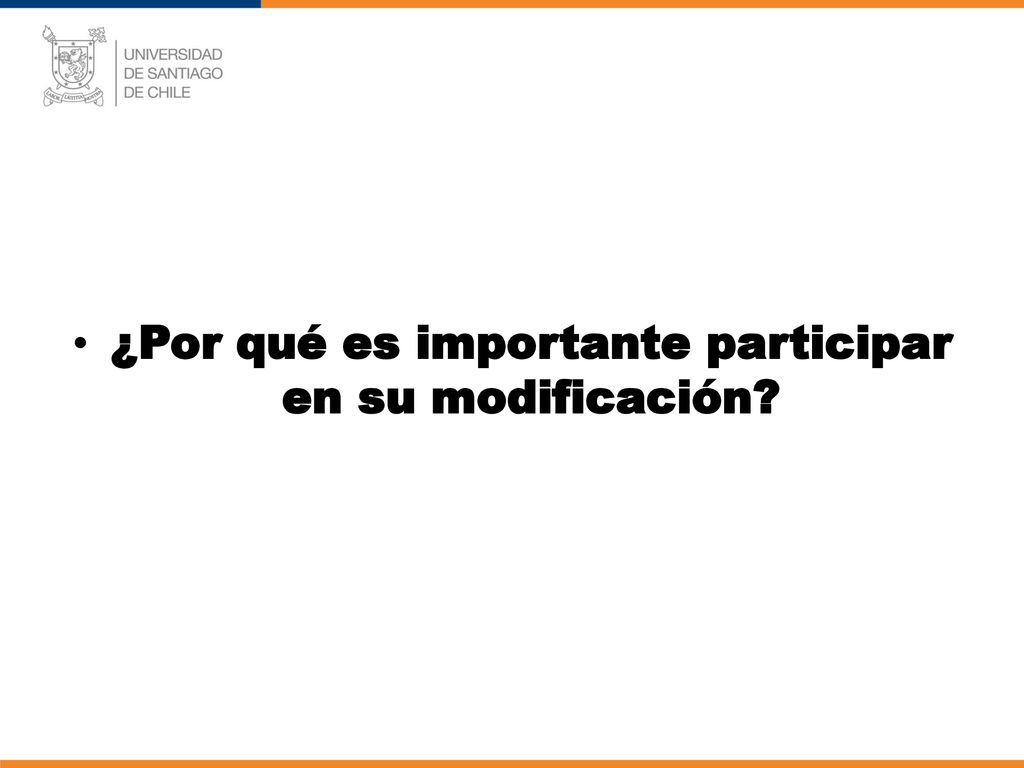 ¿Por qué es importante participar en su modificación