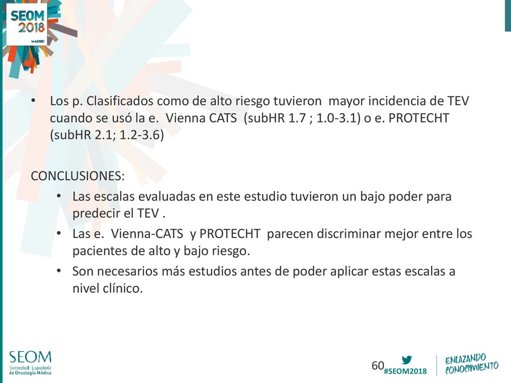 Los p. Clasificados como de alto riesgo tuvieron mayor incidencia de TEV cuando se usó la e. Vienna CATS (subHR 1.7 ; ) o e. PROTECHT (subHR 2.1; )