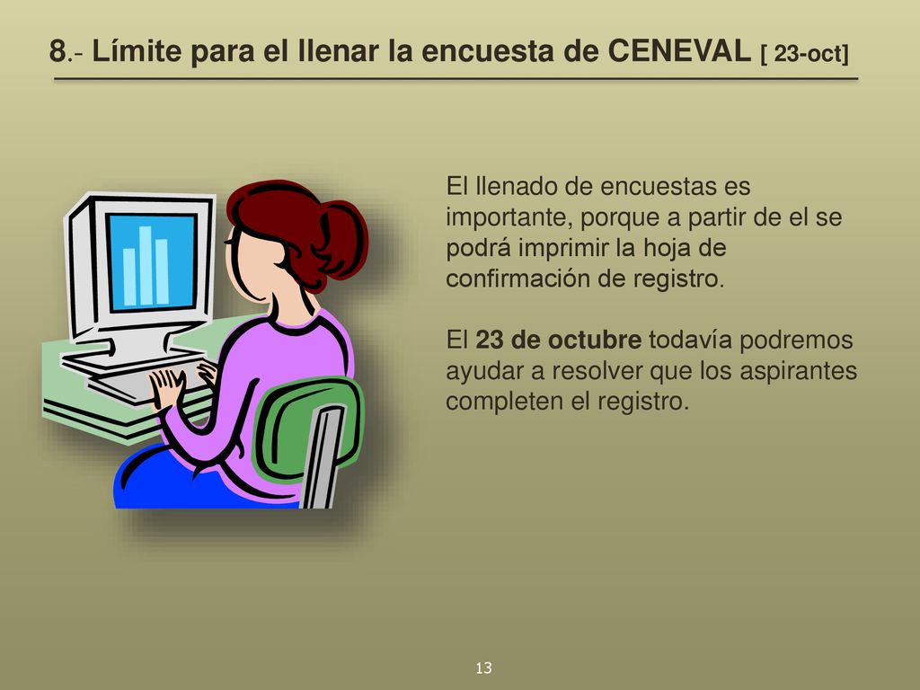 8.- Límite para el llenar la encuesta de CENEVAL [ 23-oct]