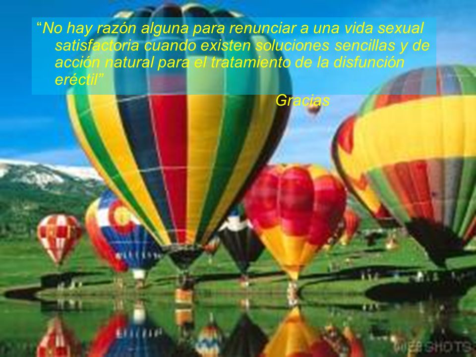 No hay razón alguna para renunciar a una vida sexual satisfactoria cuando existen soluciones sencillas y de acción natural para el tratamiento de la disfunción eréctil