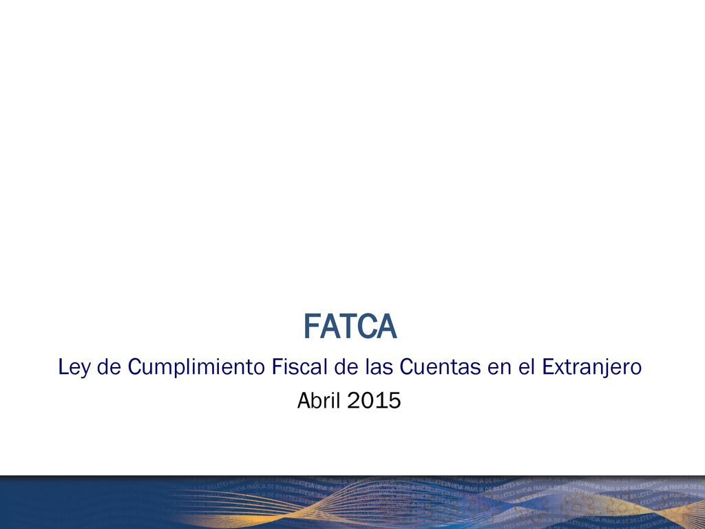Ley de Cumplimiento Fiscal de las Cuentas en el Extranjero