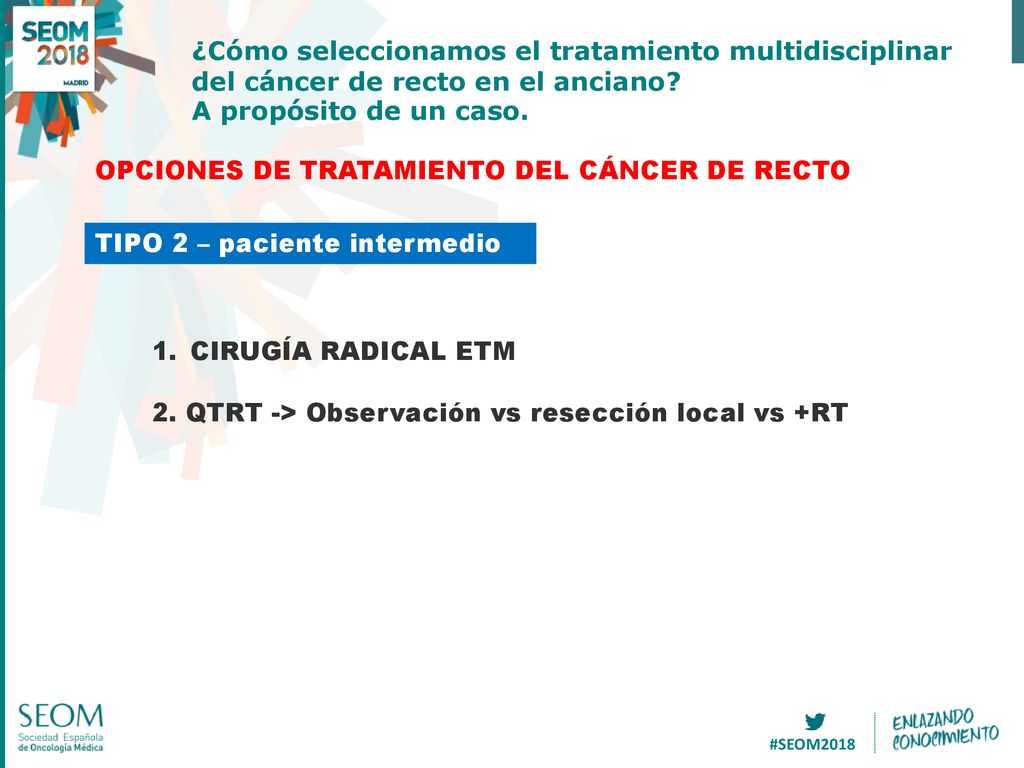 ¿Cómo seleccionamos el tratamiento multidisciplinar del cáncer de recto en el anciano
