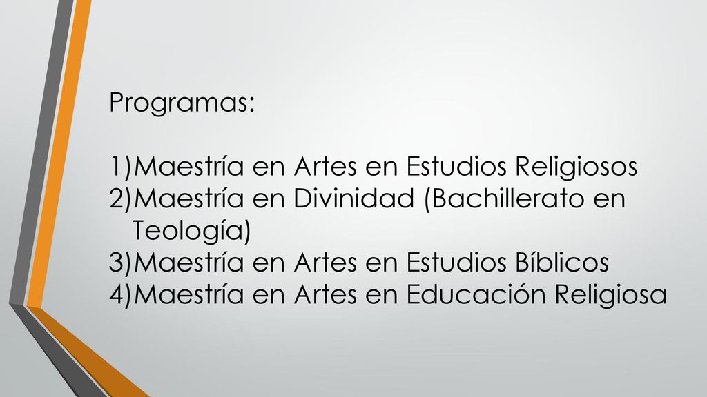 Programas: Maestría en Artes en Estudios Religiosos. Maestría en Divinidad (Bachillerato en Teología)