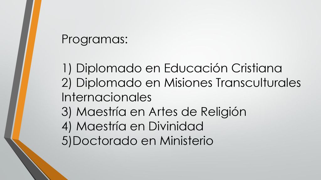 Programas: 1) Diplomado en Educación Cristiana. 2) Diplomado en Misiones Transculturales Internacionales.