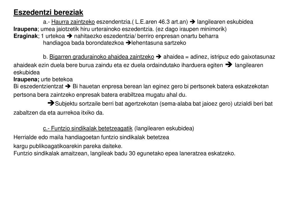 Eszedentzi bereziak a.- Haurra zaintzeko eszendentzia.( L.E.aren 46.3 art.an)  langilearen eskubidea.