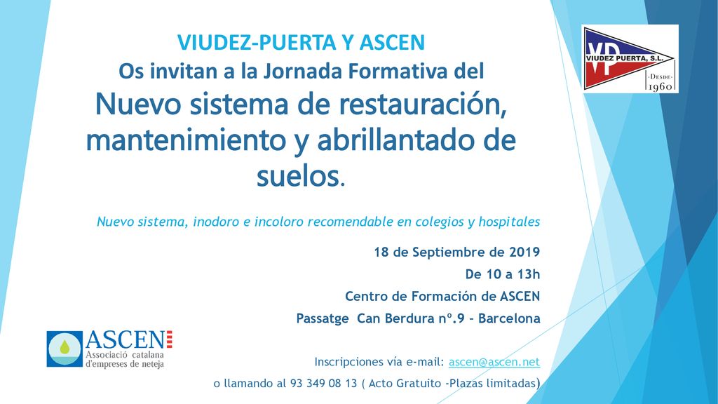 VIUDEZ-PUERTA Y ASCEN Os invitan a la Jornada Formativa del Nuevo sistema de restauración, mantenimiento y abrillantado de suelos.