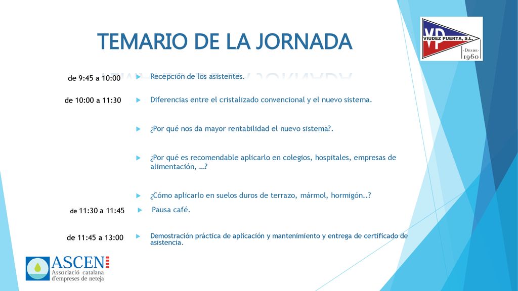 TEMARIO DE LA JORNADA de 9:45 a 10:00 Recepción de los asistentes.