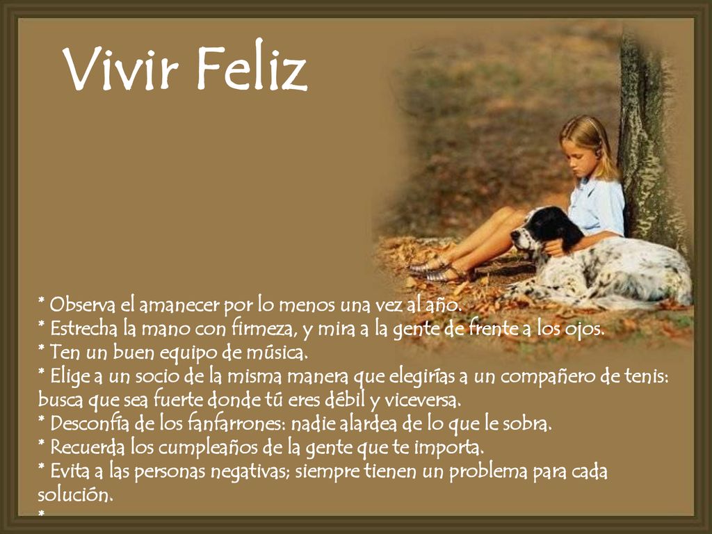 Vivir Feliz * Observa el amanecer por lo menos una vez al año.