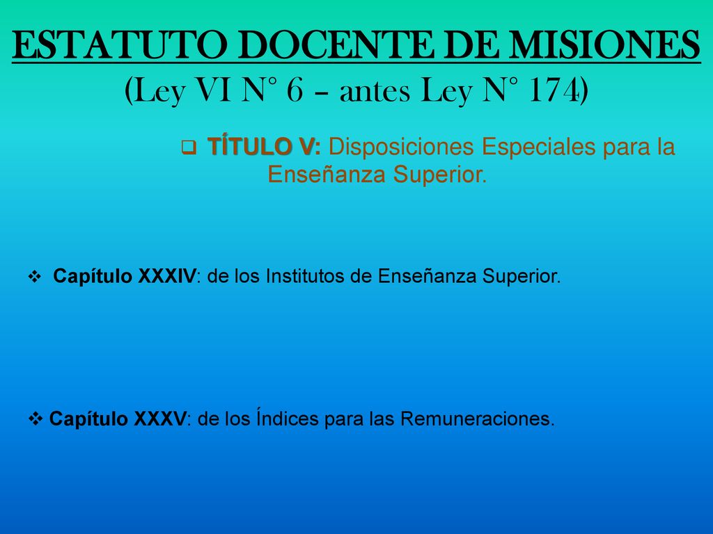 ESTATUTO DOCENTE DE MISIONES (Ley VI N° 6 – antes Ley N° 174)