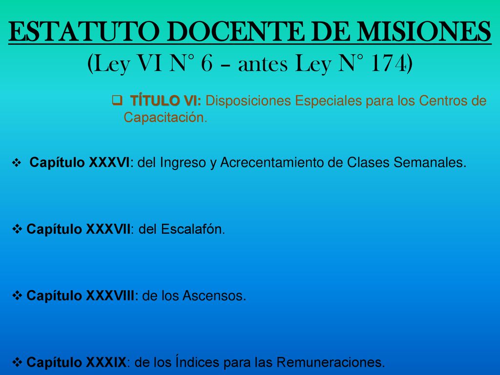 ESTATUTO DOCENTE DE MISIONES (Ley VI N° 6 – antes Ley N° 174)