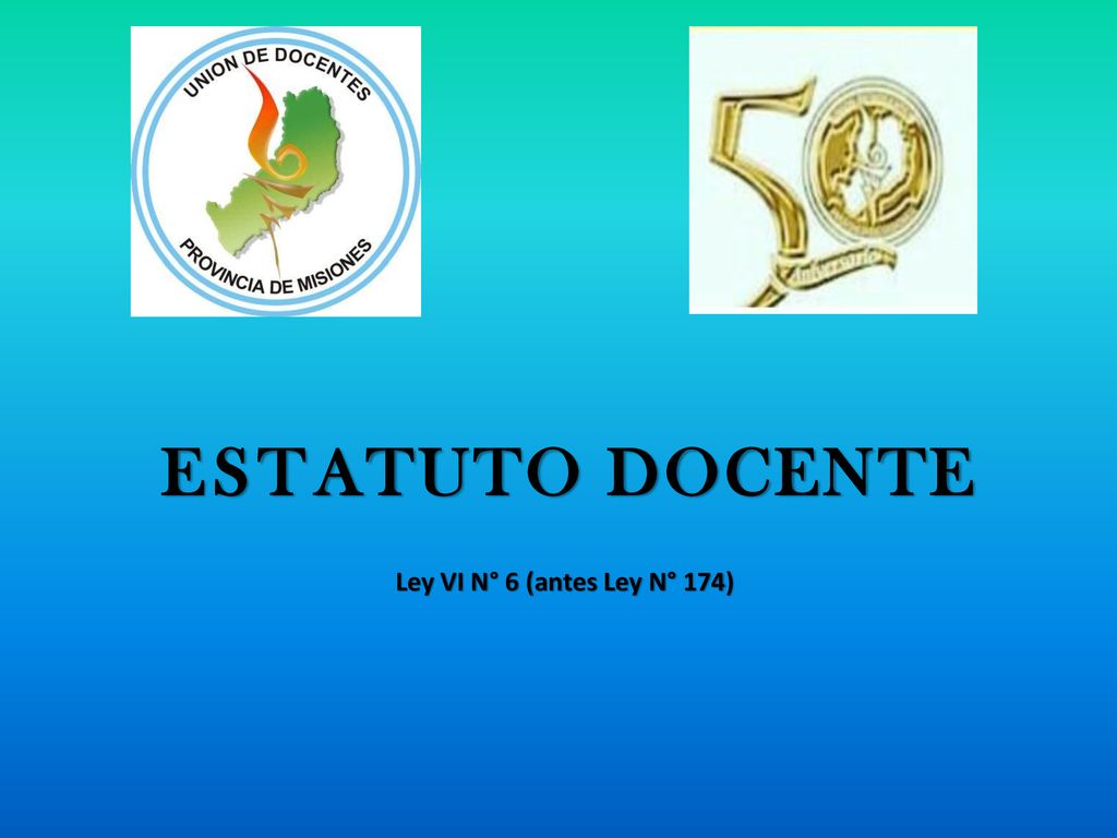 ESTATUTO DOCENTE Ley VI N° 6 (antes Ley N° 174)