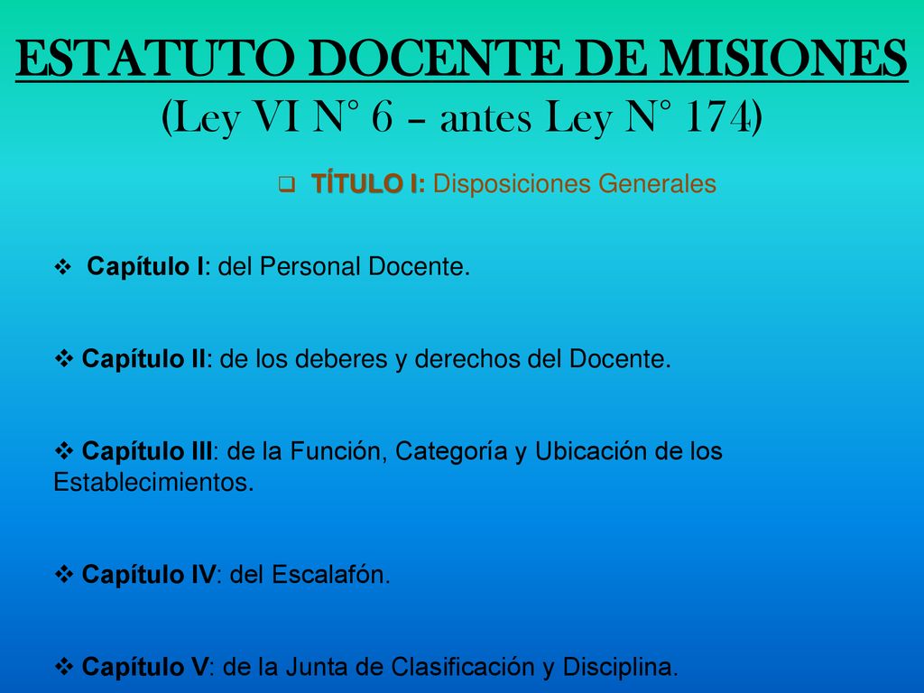 ESTATUTO DOCENTE DE MISIONES (Ley VI N° 6 – antes Ley N° 174)