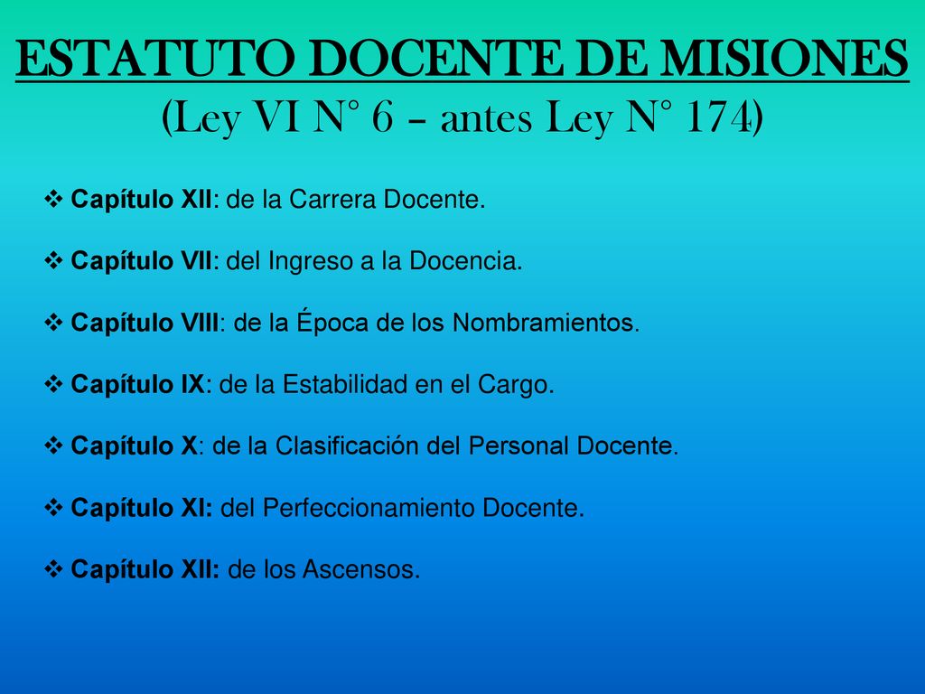 ESTATUTO DOCENTE DE MISIONES (Ley VI N° 6 – antes Ley N° 174)