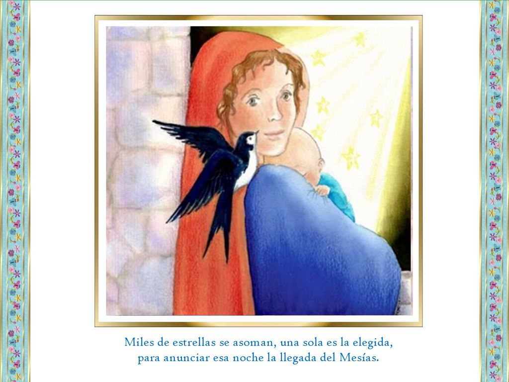 Miles de estrellas se asoman, una sola es la elegida, para anunciar esa noche la llegada del Mesías.