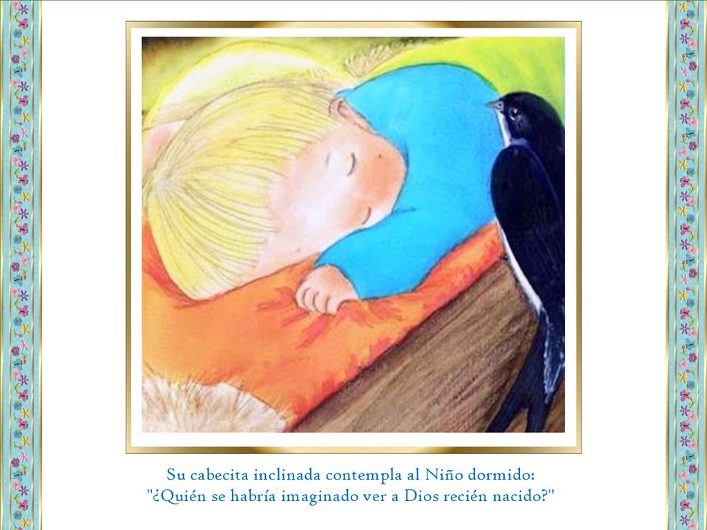 Su cabecita inclinada contempla al Niño dormido: ¿Quién se habría imaginado ver a Dios recién nacido