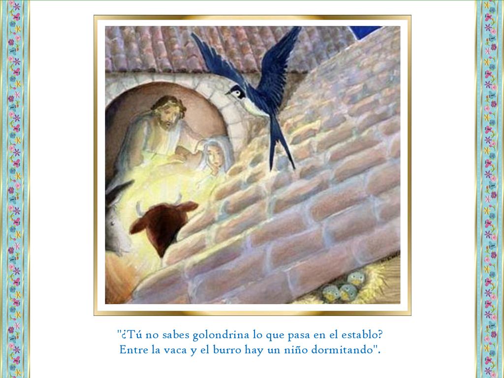 ¿Tú no sabes golondrina lo que pasa en el establo