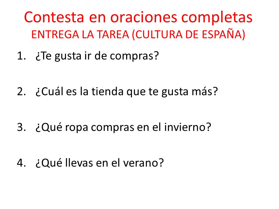 Contesta en oraciones completas ENTREGA LA TAREA (CULTURA DE ESPAÑA)