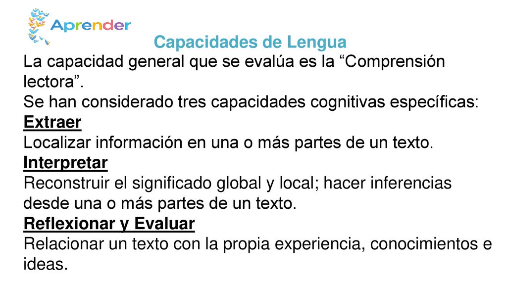 La capacidad general que se evalúa es la Comprensión lectora .