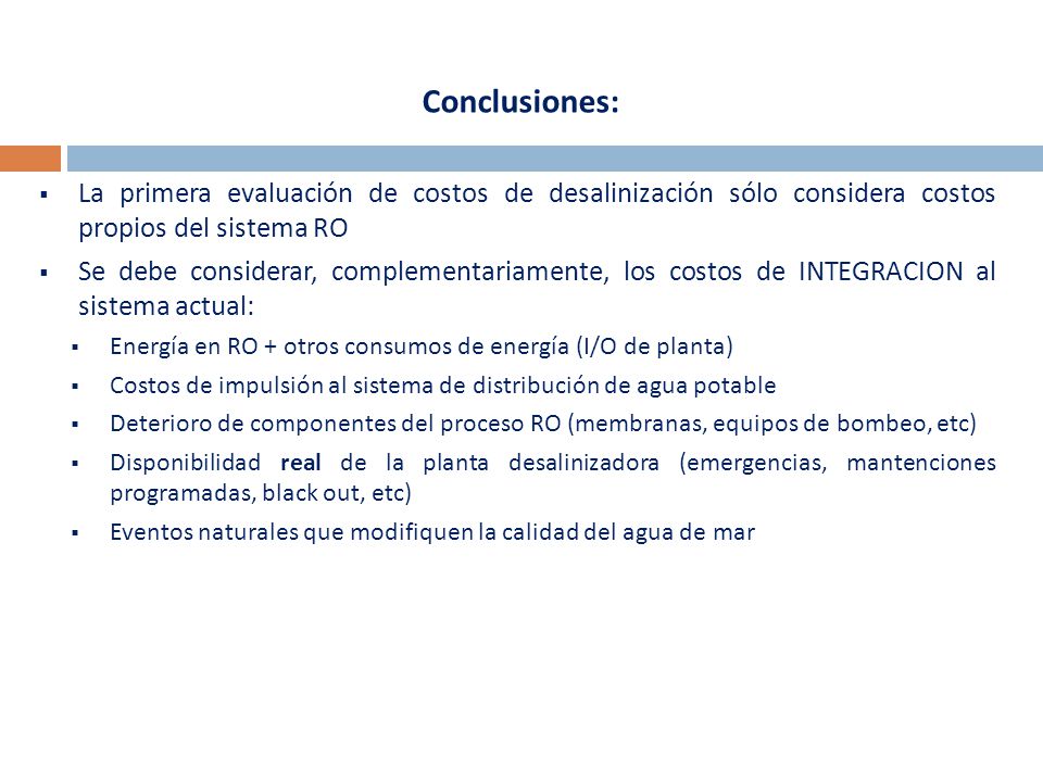 Conclusiones: La primera evaluación de costos de desalinización sólo considera costos propios del sistema RO.