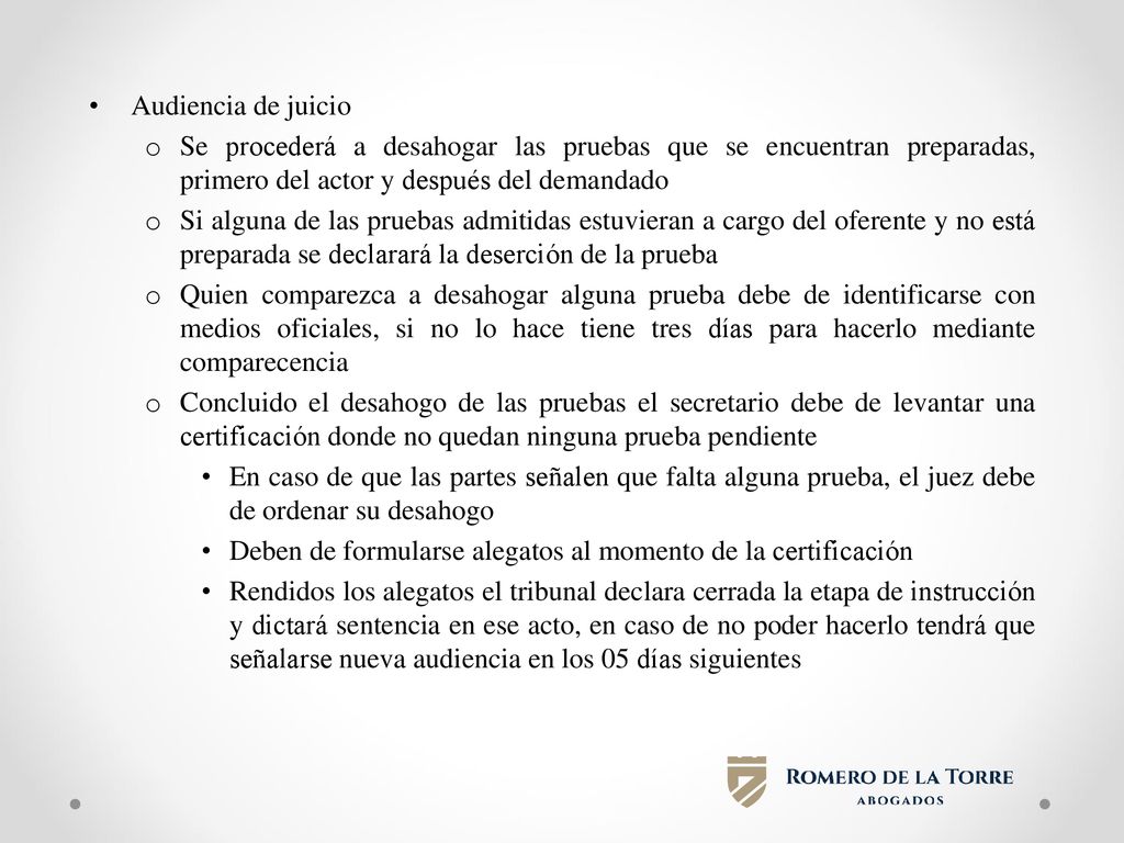 Audiencia de juicio Se procederá a desahogar las pruebas que se encuentran preparadas, primero del actor y después del demandado.