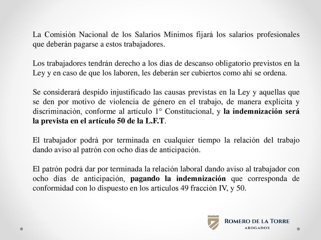 La Comisión Nacional de los Salarios Mínimos fijará los salarios profesionales que deberán pagarse a estos trabajadores.