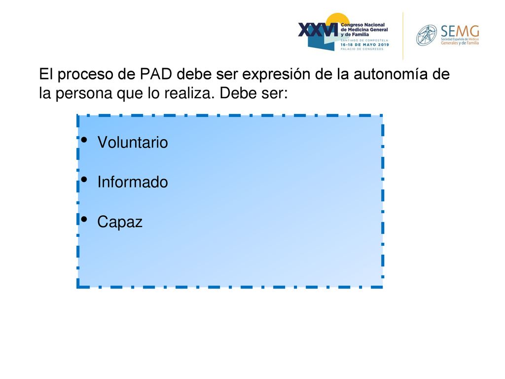 El proceso de PAD debe ser expresión de la autonomía de la persona que lo realiza. Debe ser: