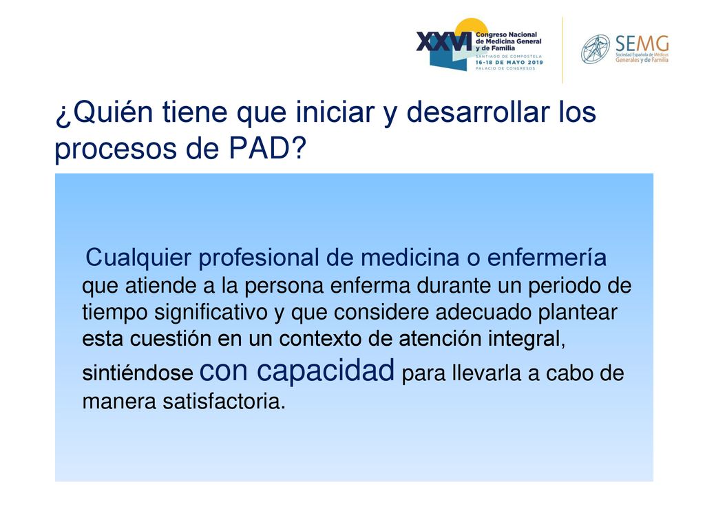 ¿Quién tiene que iniciar y desarrollar los procesos de PAD