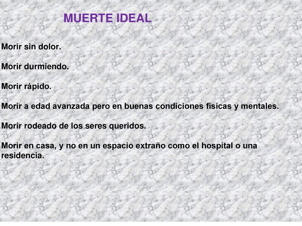 MUERTE IDEAL Morir sin dolor. Morir durmiendo. Morir rápido.