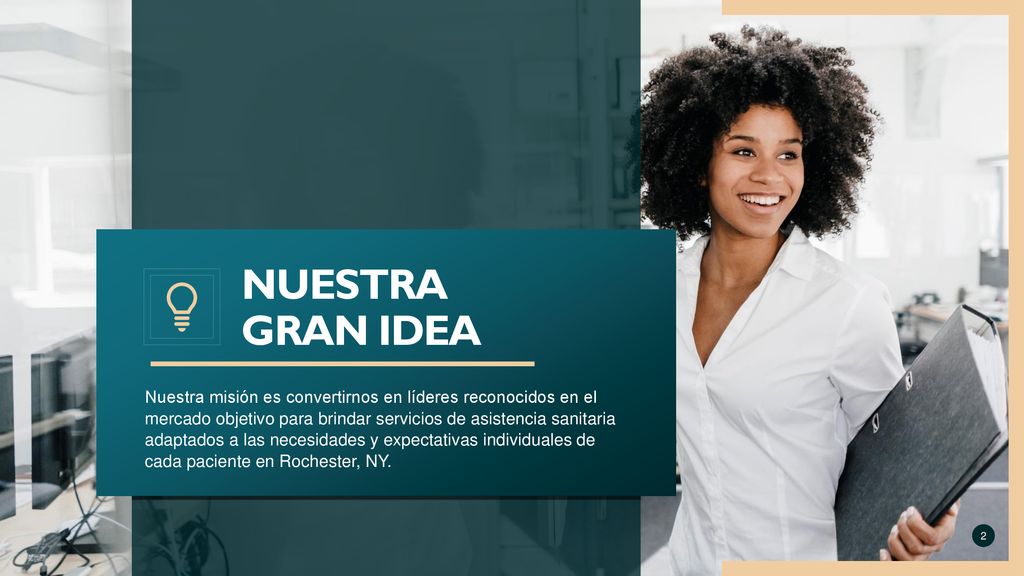 Nuestra misión es convertirnos en líderes reconocidos en el mercado objetivo para brindar servicios de asistencia sanitaria adaptados a las necesidades y expectativas individuales de cada paciente en Rochester, NY.