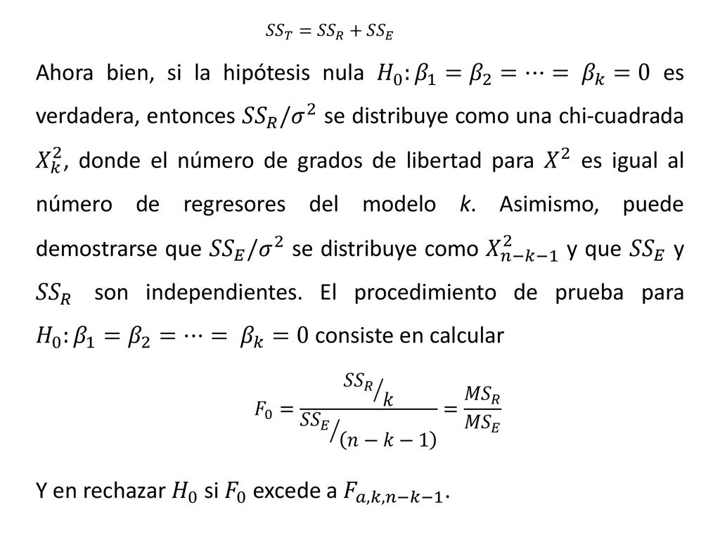 Y en rechazar 𝐻 0 si 𝐹 0 excede a 𝐹 𝑎, 𝑘, 𝑛−𝑘−1 .