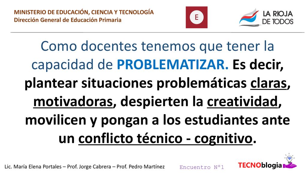 Lic. María Elena Portales – Prof. Jorge Cabrera – Prof. Pedro Martínez