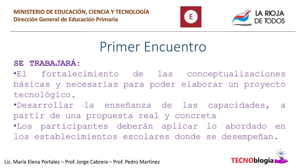 Lic. María Elena Portales – Prof. Jorge Cabrera – Prof. Pedro Martínez